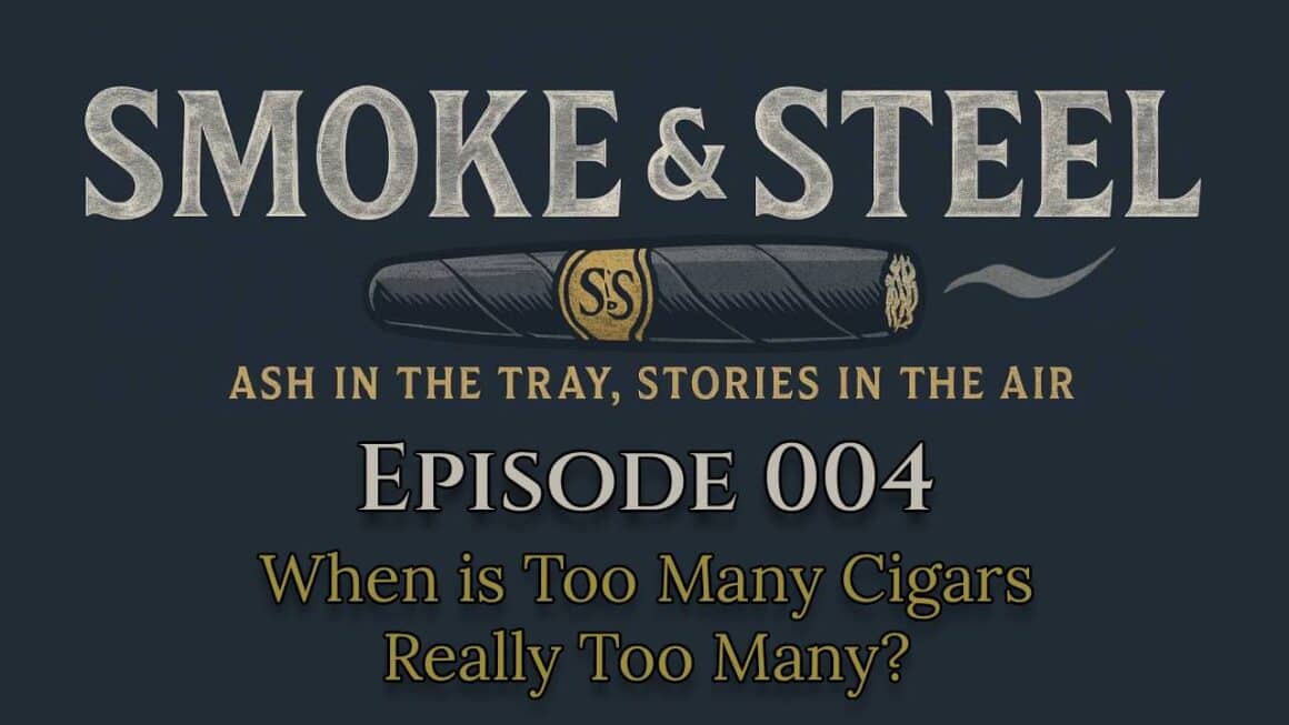 Smoke and Steel Podcast - Episode 004