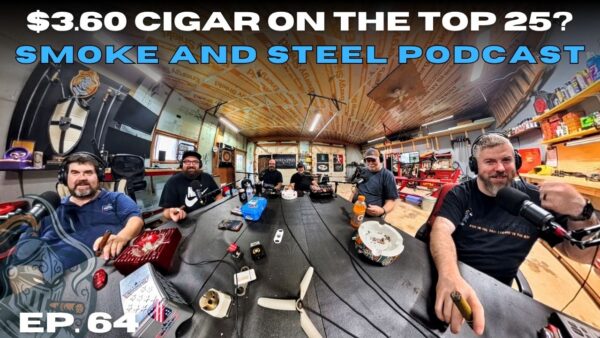 Smoke and Steel Episode 064: The One Where the Zino Nicaragua Cracked the Top 25